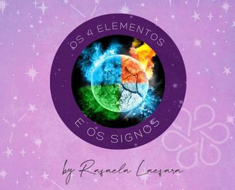 Os 4 elementos e os signos - Rafaela Laefara